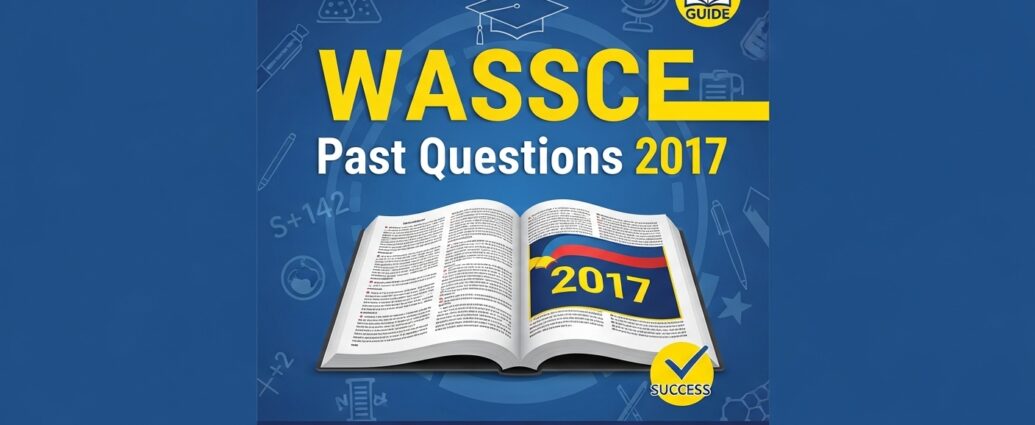 Wassce past questions 2017
